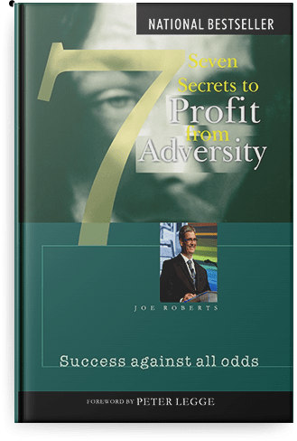 Seven Secrets to Profit from Adversity by Joe Roberts